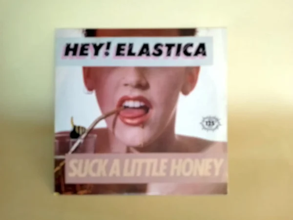 Hey! Elastica | Suck a little Honey - Single Vinilo