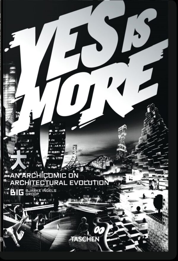 YES IS MORE AN ARCHICOMIC CON ARCHITECTURAL EVOLUCTION GB - BIG BJARKE INGELS GROUP