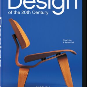DESIGN OF THE 20TH CENTURY - FIELL, CHARLOTTE & PETER