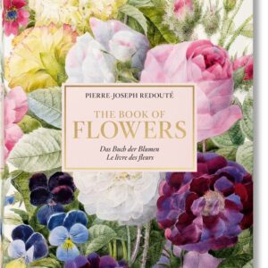 REDOUTE THE BOOK OF FLOWERS - LACK,H WALTER