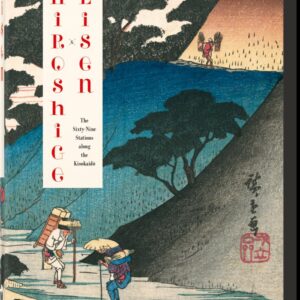HIROSHIGE EISEN THE SIXTY-NINE SEASONS OF THE KISOK - MARKS, ANDREAS/PAGET, RHIANNON