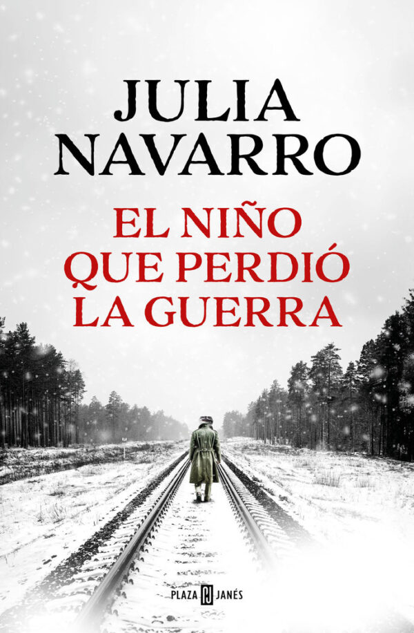 EL NIÑO QUE PERDIO LA GUERRA - JULIA NAVARRO