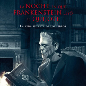 NOCHE EN QUE FRANKENSTEIN LEYO EL QUIJOTE,EL - POSTEGUILLO,SANTIAGO