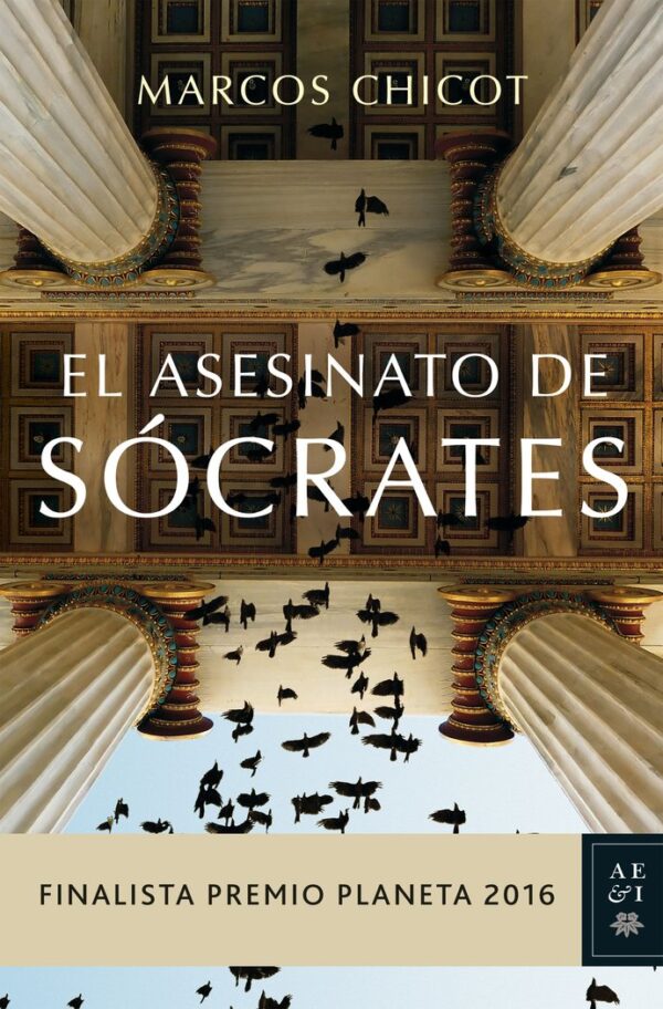 ASESINATO DE SOCRATES,EL FINALISTA PLANETA 2016 - CHICOT,MARCOS - PLANETA (AUTORES ESPAÑOLES E HISPANOAMERICANOS)