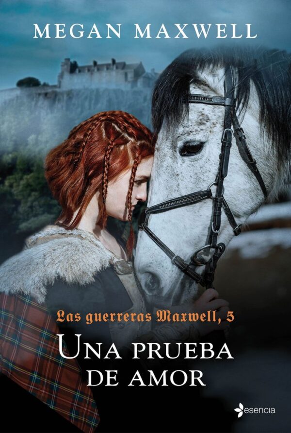 LAS GUERRERAS MAXWELL 5 UNA PRUEBA DE AMOR - MEGAN MAXWELL