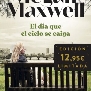 EL DIA QUE EL CIELO SE CAIGA (T) - MEGAN MAXWELL