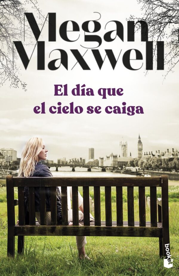 EL DIA QUE EL CIELO SE CAIGA - MEGAN MAXWELL