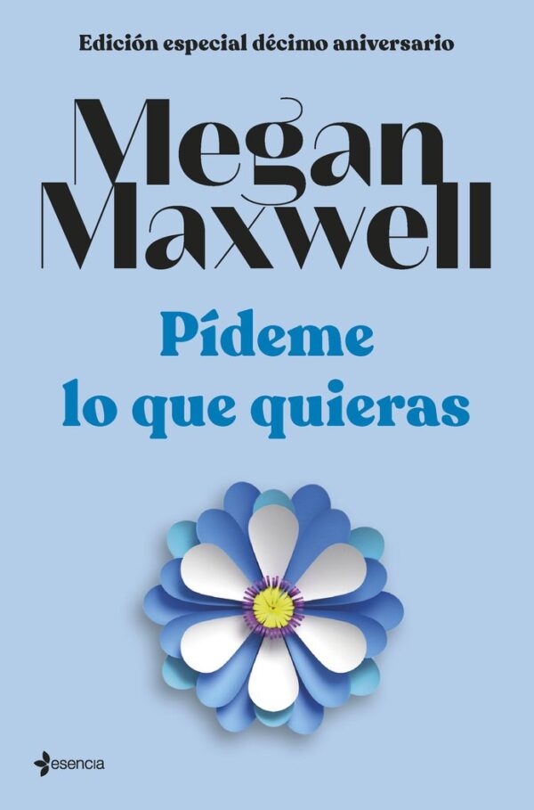 PIDEME LO QUE QUIERAS (T) ED,ESPECIA 10 ANIVERSARIO - MEGAN MAXWELL