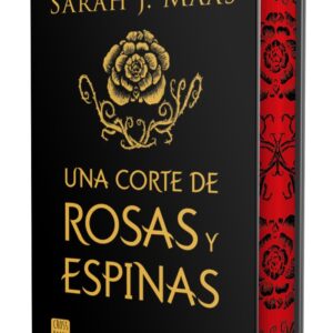 UNA CORTE DE ROSAS Y ESPINAS EDICION ESPECIAL - SARAH J MAAS