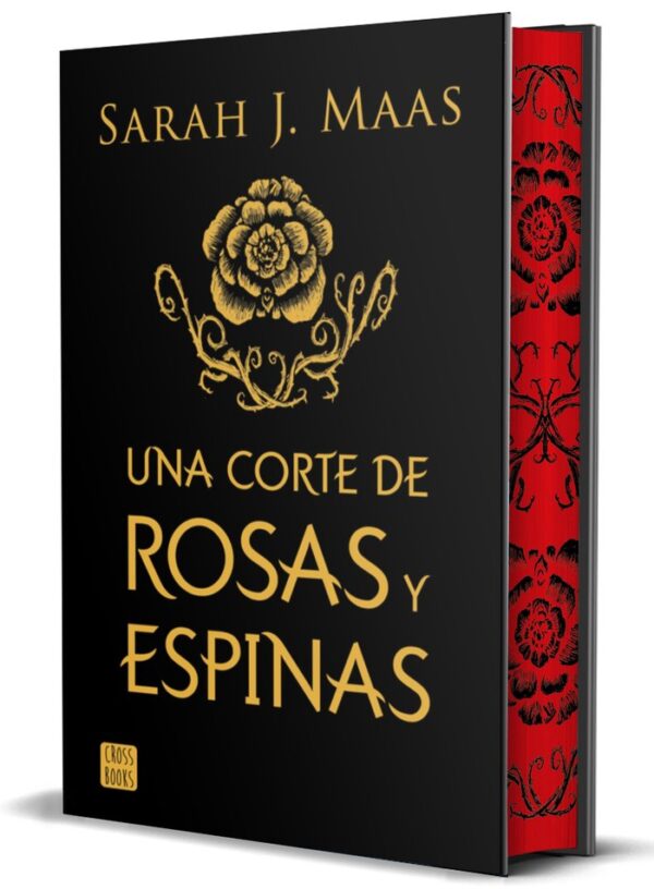 UNA CORTE DE ROSAS Y ESPINAS EDICION ESPECIAL - SARAH J MAAS - CROSS BOOKS (FICCION)