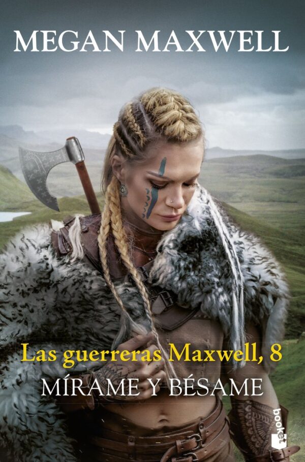 LAS GUERRERAS MAXWELL 8 MIRAME Y BESAME - MEGAN MAXWELL