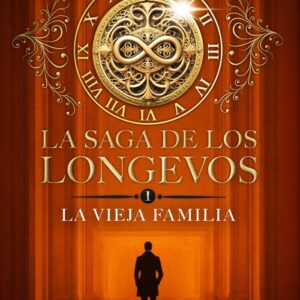 LA SAGA DE LOS LONGEVOS 1 LA VIEJA FAMILIA - GARCIA SAENZ DE URTURI, EVA