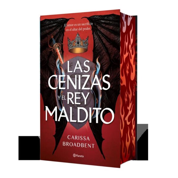 LAS CENIZAS Y EL REY MALDITO EDICION DELUXE - CARISSA BROADBENT - PLANETA