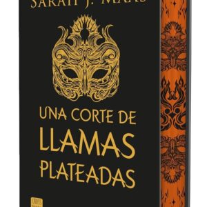 UNA CORTE DE LLAMAS PLATEADAS EDICION ESPECIAL - SARAH J MAAS