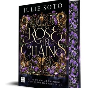 ROSE IN CHAINS - JULIE SOTO