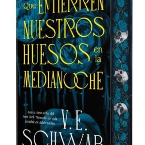 QUE ENTERREN ELS NOSTRES OSSOS A LA MITJANIT - SCHWAB, V, E,