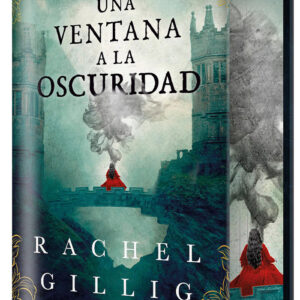 UNA VENTANA A LA OSCURIDAD EDICION ESPECIAL LIMITADA - RACHEL GILLIG