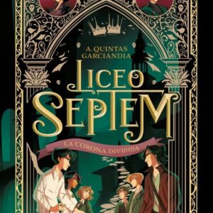 LICEO SEPTEM 3 LA CORONA DIVIDIDA - QUINTAS GARCIANDIA, A,