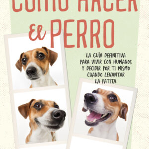 COMO HACER EL PERRO - WOOFINGTON,MAXWELL