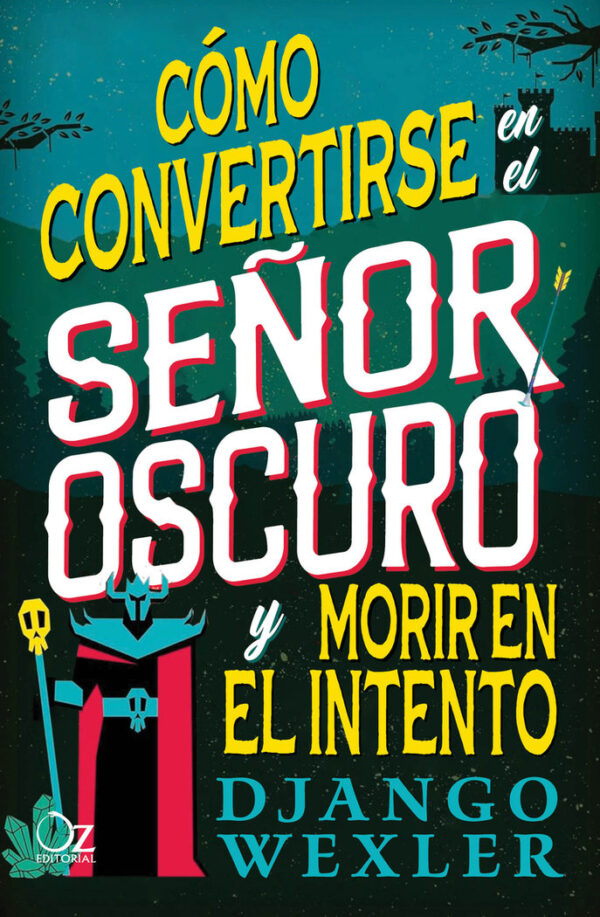 COMO CONVERTIRSE EN EL SEÑOR OSCURO Y MORIR EN EL INTENTO - WEXLER,DJANGO