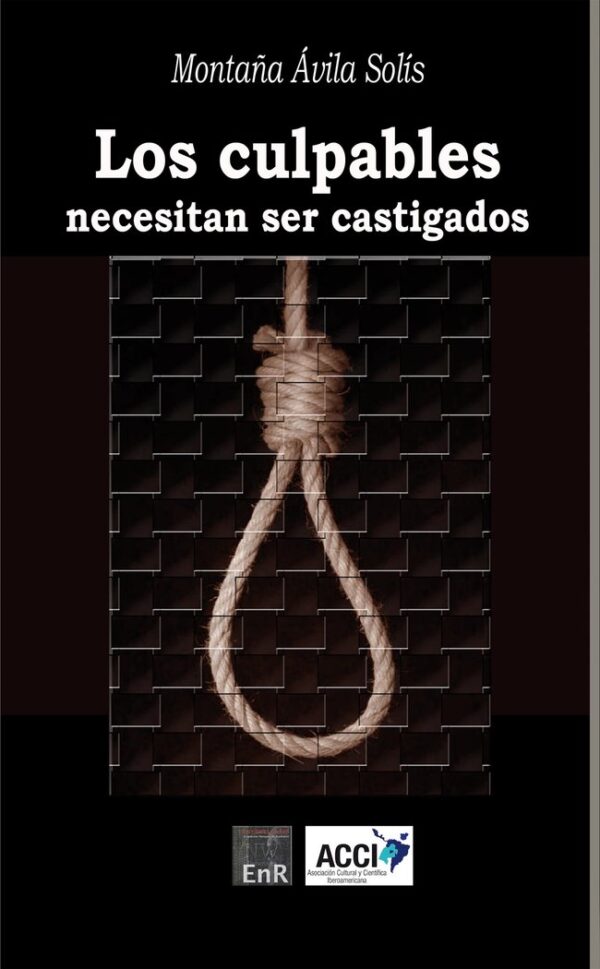 LOS CULPABLES NECESITAN SER CASTIGADOS - AVILA SOLIS, MONTAÑA