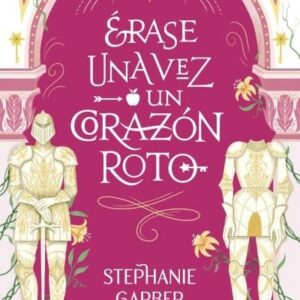ERASE UNA VEGADA UN COR ROTO - GARBER, STEPHANIE