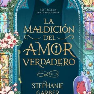 LA MALDICIÓ DE L'AMOR VERITABLE - GARBER, STEPHANIE