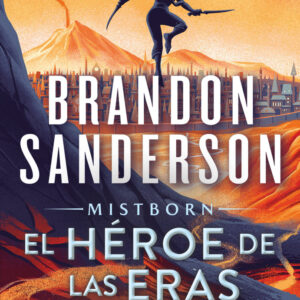 EL HEROE DE LAS ERAS NACIDOS DE LA BRUMA MISTBORN 3 - BRANDON SANDERSON