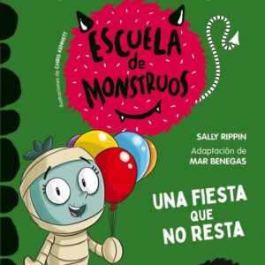 APRENDE A LEER ESCUELA MONSTRUOS 20 UNA FIESTA QUE NO RESTA - SALLY RIPPIN
