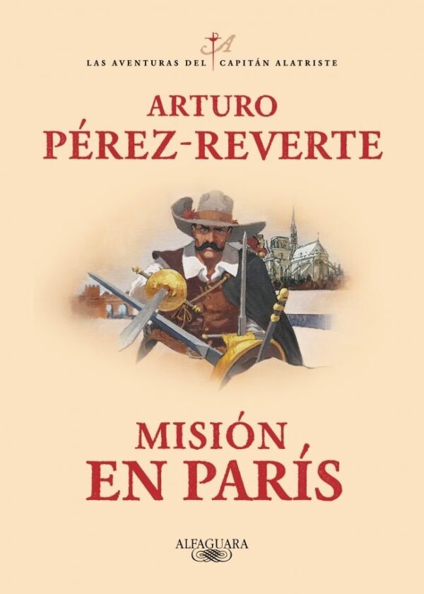 MISSIÓ A PARIS LES AVENTURES DEL CAPITAN ALATRISTE 8 - ARTURO PEREZ-REVERTE