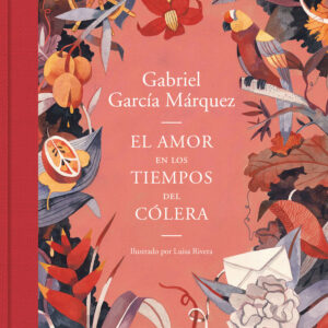 AMOR EN LOS TIEMPOS DEL COLERA EDICION ILUSTRADA,EL - GARCIA MARQUEZ, GABRIEL