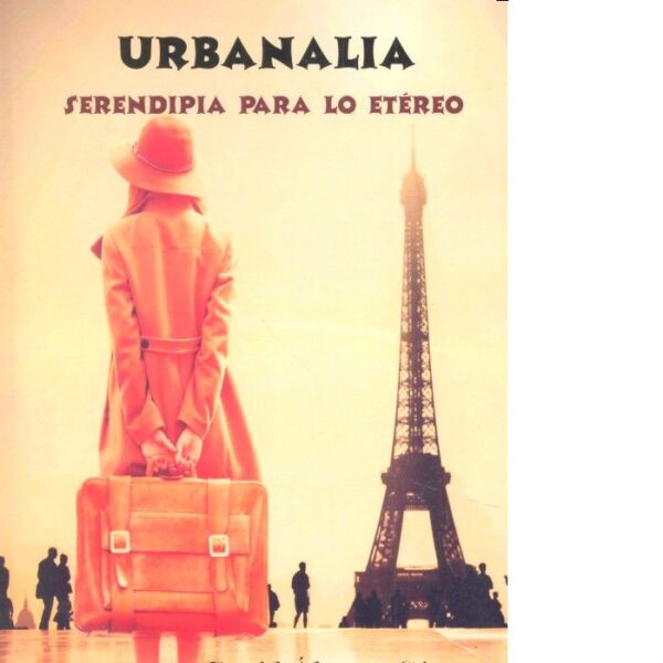 URBANÀLIA SERENDÍPIA PER A L'ETEREU - ALVAREZ GOMEZ,DAVID