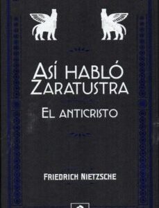 ASI HABLO ZARATUSTRA EL ANTICRISTO - AA,VV