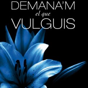 DEMANA'M EL QUE VULGUIS - MEGAN MAXWELL