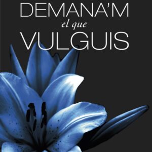 DEMANA'M EL QUE VULGUIS - MEGAN MAXWELL
