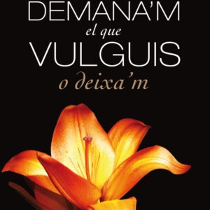 DEMANA'M EL QUE VULGUIS O DEIXA'M - MEGAN MAXWELL