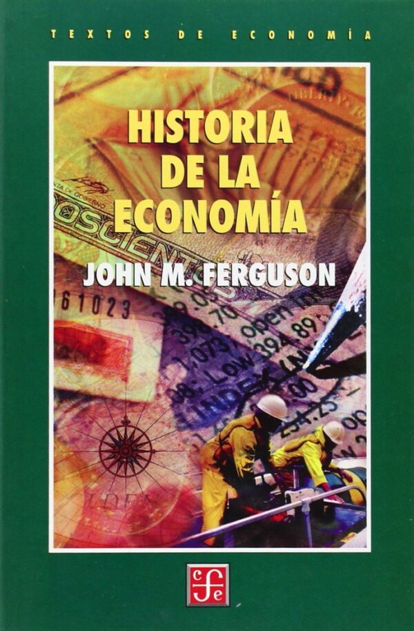 HISTORIA DE LA ECONOMIA - FERGUSON, JOHN MAXWELL