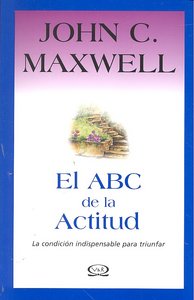 ABC DE LA ACTITUD,EL - MAXWELL,JOHN C,