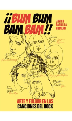 ¡¡Bum Bum Bam Bam!!  Arte y fulgor en las canciones del rock – Javier Parrilla Romero