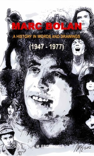Marc Bolan: Una historia en palabras y dibujos – Juan Manuel Escrihuela