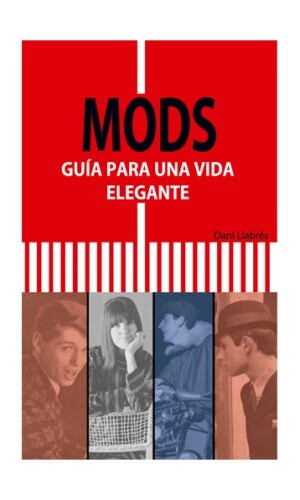 Mods:  Guía para una vida elegante – Dani Llabrés