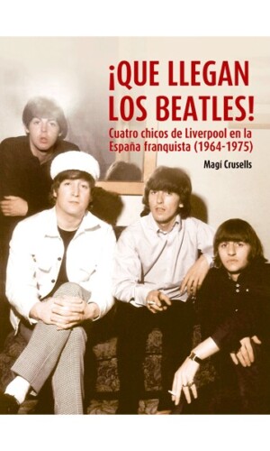 ¡QUE LLEGAN LOS BEATLES! – Magí Crusells