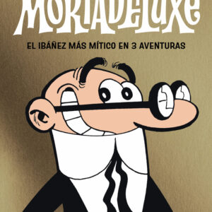 MORTADELUXE - El Ibáñez más mítico en 3 aventuras IBAÑEZ,FRANCISCO