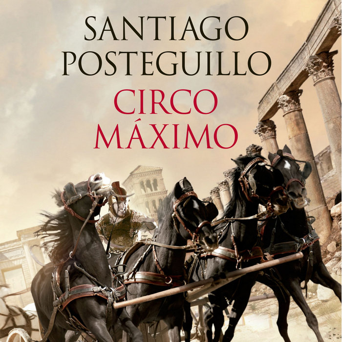 CIRCO MAXIMO - POSTEGUILLO, SANTIAGO