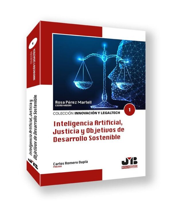 INTELLIGENCE ARTIFICIELLE, JUSTICE ET OBJECTIFS DE DÉVELOPPEMENT DURABLE - PEREZ MARTELL, ROSA/PUYOL MONTERO, JAVIE