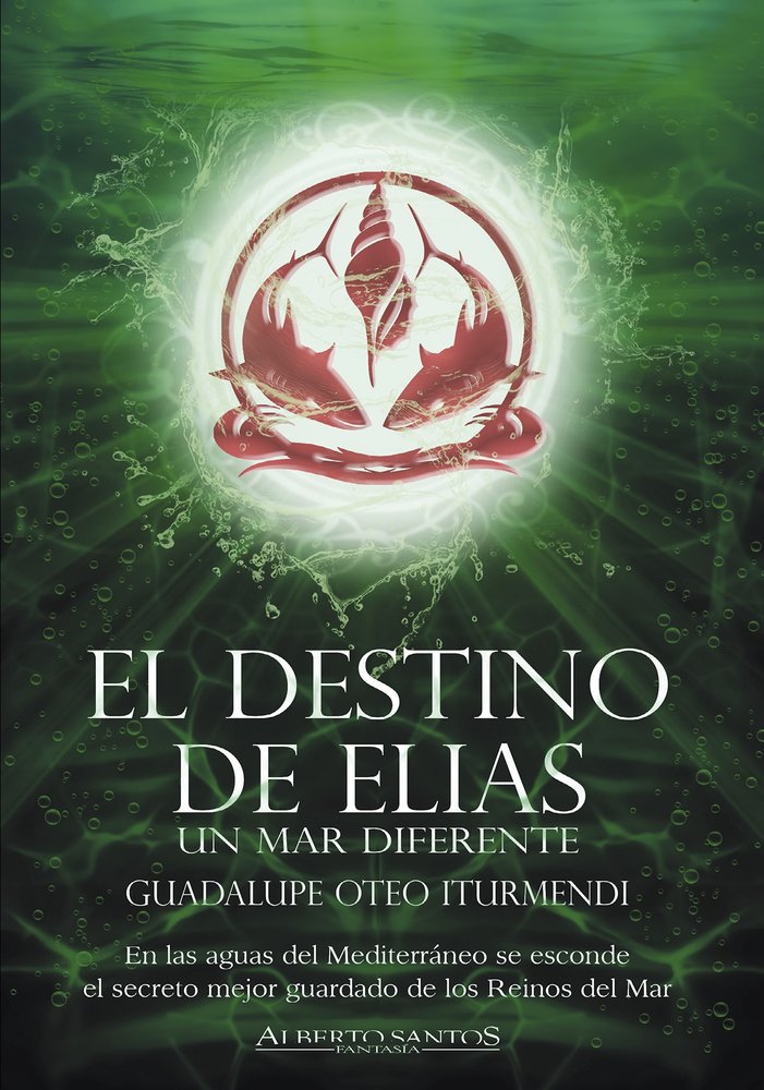 EL DESTINO DE ELIAS UN MAR DIFERENTE - OTEO ITURMENDI,GUADALUPE