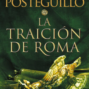 LA TRAICION DE ROMA TRILOGIA AFRICANUS 3 - POSTEGUILLO, SANTIAGO