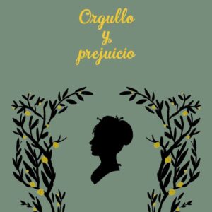 CLASICOS A ESCENA ORGULLO Y PREJUICIO - AUSTEN,JANE