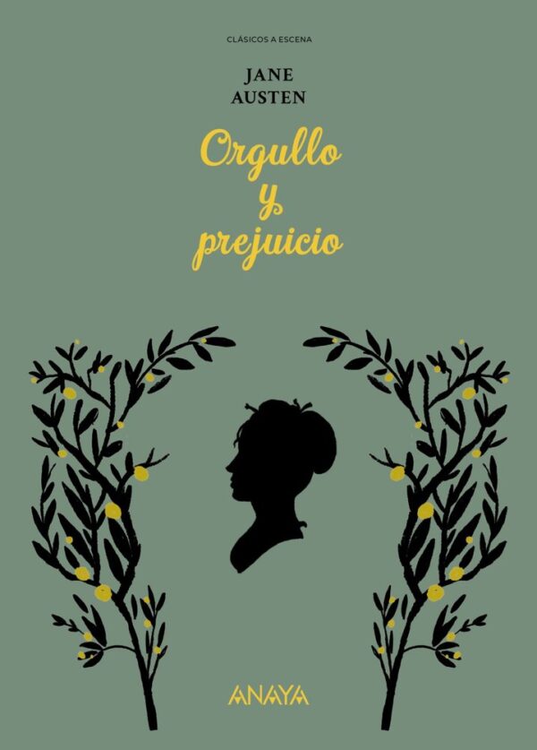 CLASICOS A ESCENA ORGULLO Y PREJUICIO - AUSTEN,JANE
