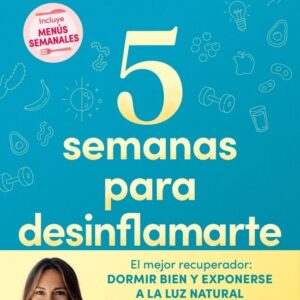 5 SEMANAS PARA DESINFLAMARTE - BLANCA GARCIA-OREA HARO